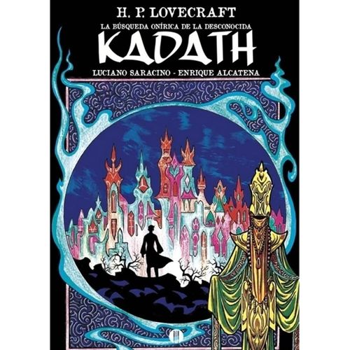 LA BUSQUEDA ONIRICA DE LA DESCONOCIDA KADATH - LOVECRAFT
