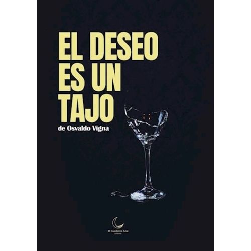 EL DESEO ES UN TAJO - OSVALDO VIGNA