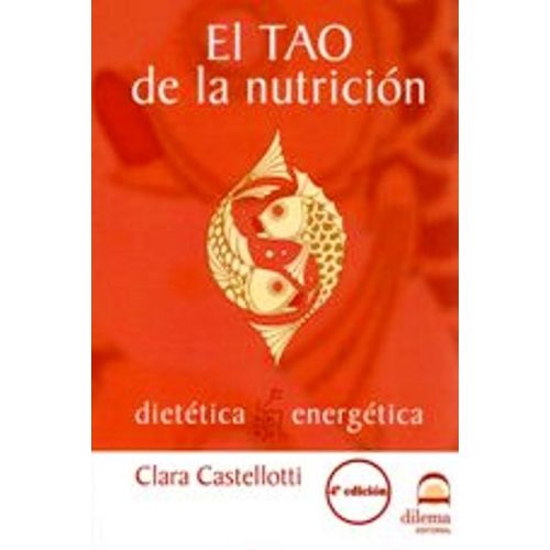 EL TAO DE LA NUTRICION - CLARA CASTELLOTTI