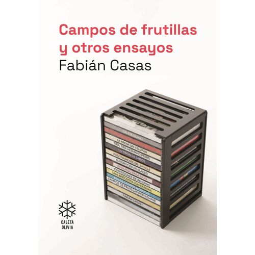 CAMPOS DE FRUTILLAS Y OTROS ENSAYOS - FABIAN CASAS