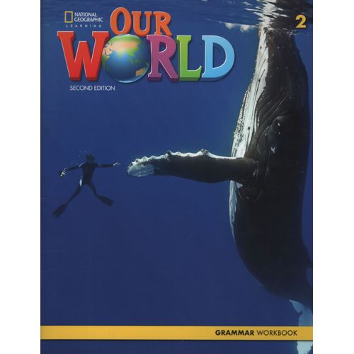 AMERICAN OUR WORLD 2 (2ND.ED.) GRAMMAR WORKBOOK AMERICAN OUR WORLD 2 (2ND.ED.) GRAMMAR WORKBOOK