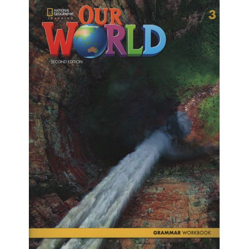 AMERICAN OUR WORLD 3 (2ND.ED.) GRAMMAR WORKBOOK AMERICAN OUR WORLD 3 (2ND.ED.) GRAMMAR WORKBOOK
