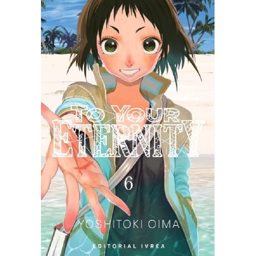 TO YOUR ETERNITY 6 - YOSHITOKI OIMA
