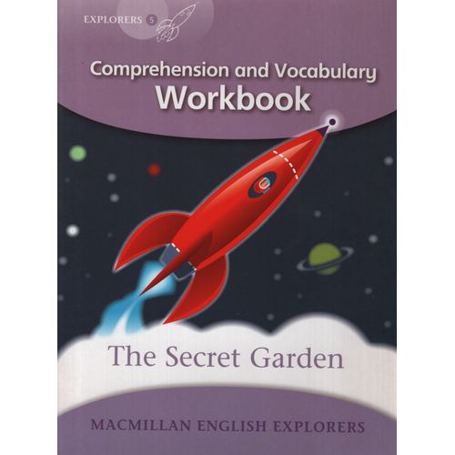 THE SECRET GARDEN - MACMILAN ENGLISH EXPLORERS 5 WORKBOOK THE SECRET GARDEN - MACMILAN ENGLISH EXPLORERS 5 WORKBOOK