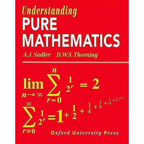 UNDERSTANDING PURE MATHEMATICS - SADLER UNDERSTANDING PURE MATHEMATICS - SADLER