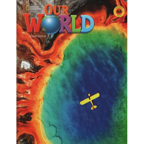OUR WORLD 4 2/ED - COMBO SPLIT A - STUDENT'S BOOK + ACCESS C OUR WORLD 4 2/ED - COMBO SPLIT A - STUDENT'S BOOK + ACCESS C