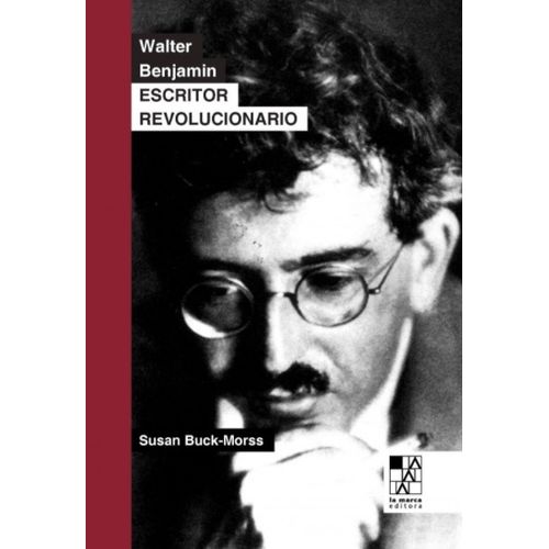 WALTER BENJAMIN - ESCRITOR REVOLUCIONARIO