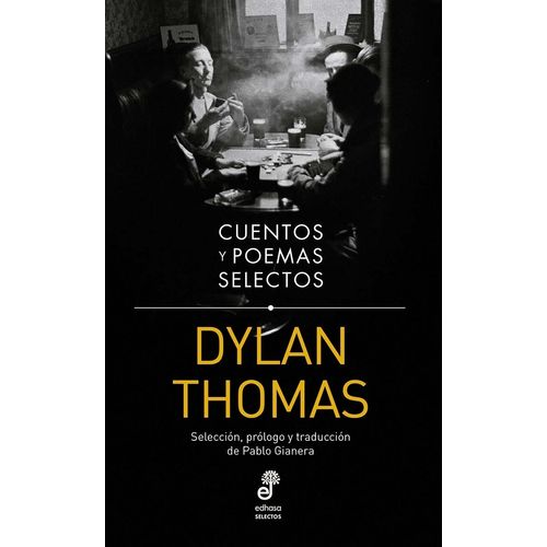 CUENTOS Y POEMAS SELECTOS - DYLAN THOMAS
