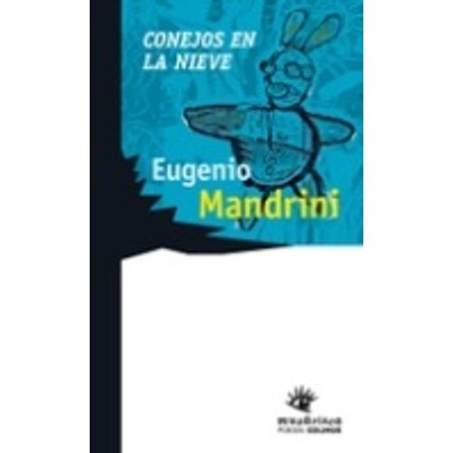 LIBRO CONEJOS EN LA NIEVE - EUGENIO MANDRINI