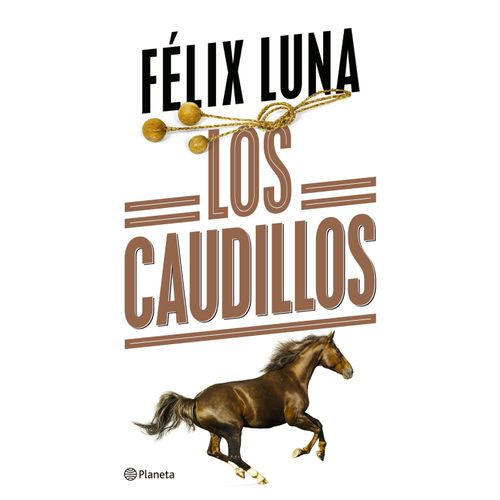LOS CAUDILLOS - FELIX LUNA