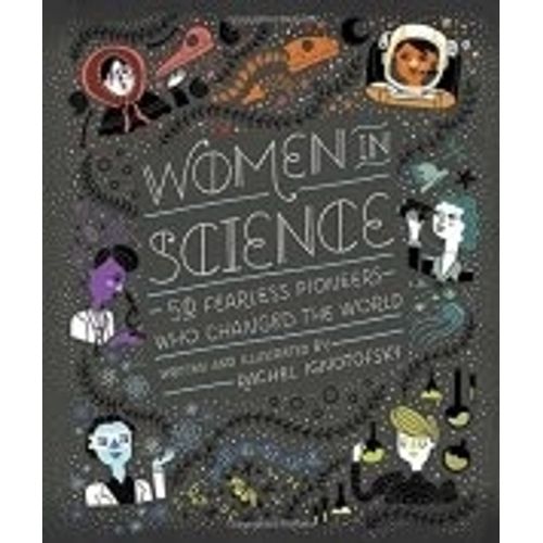 WOMEN IN SCIENCE - 50 FEARLESS PIONEERS WHO CHANGED THE WORL