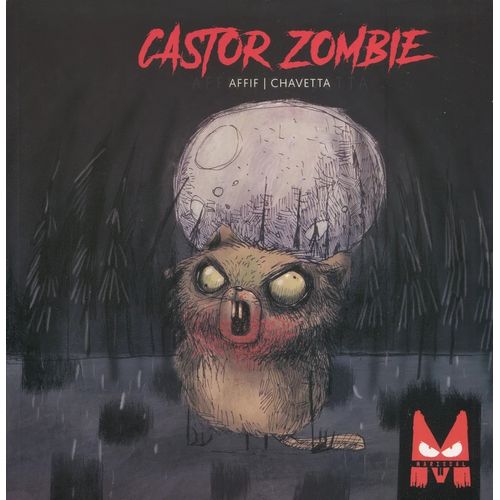 CASTOR ZOMBIE - MARCELO AFFIF / JUAN CHAVETA