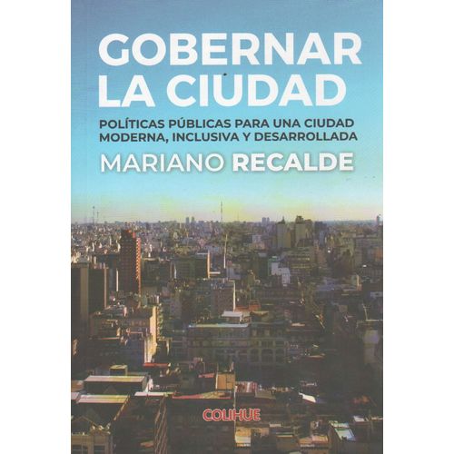 GOBERNAR LA CIUDAD - POLITICAS PUBLICAS PARA UNA CIUDAD MODE GOBERNAR LA CIUDAD - POLITICAS PUBLICAS PARA UNA CIUDAD MODE