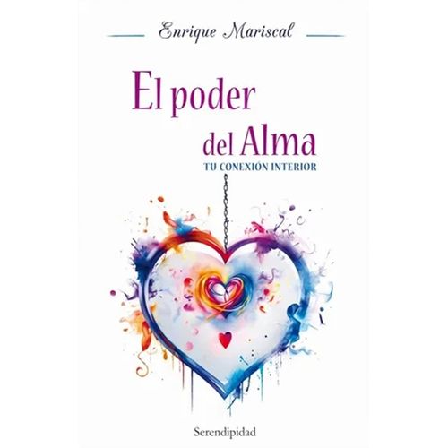 EL PODER DEL ALMA - TU CONEXION INTERIOR - ENRIQUE MARISCAL