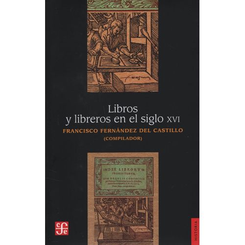 LIBROS Y LIBREROS EN EL SIGLO XVI - FERNANDEZ DEL CASTILLO
