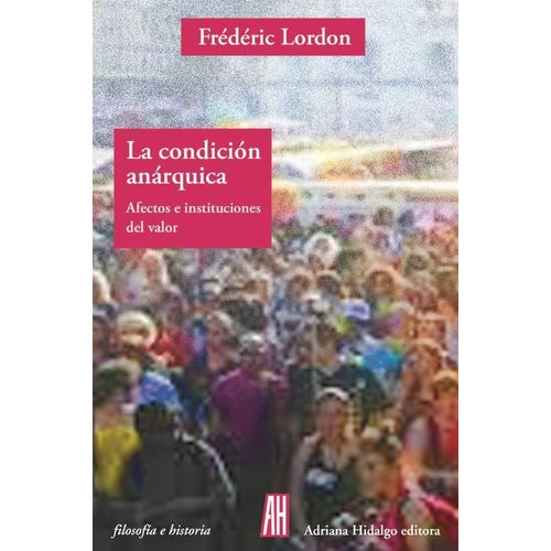 LIBRO LA CONDICION ANARQUICA - FREDERIC LORDON