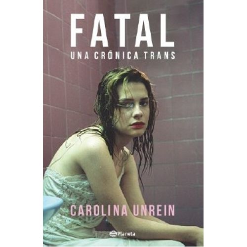 FATAL - UNA CRONICA TRANS