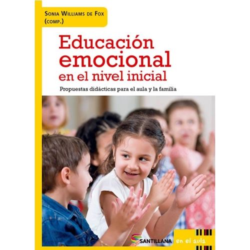 LIBRO EDUCACION EMOCIONAL EN EL NIVEL INICIAL - SONIA WILLIA