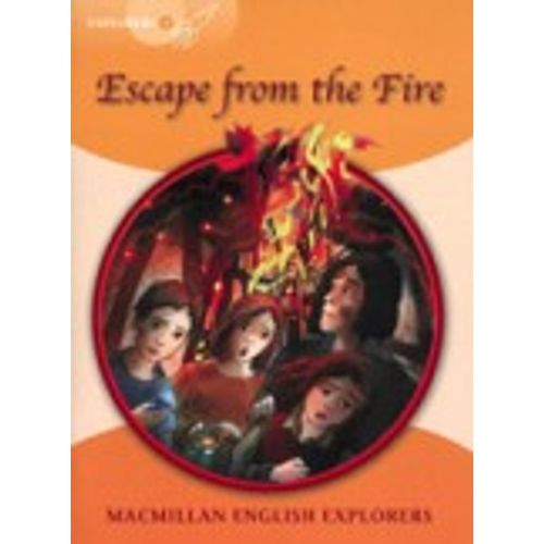ESCAPE FROM THE FIRE - MACMILLAN ENGLISH EXPLORERS 4