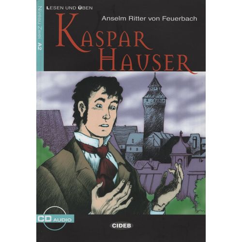 KASPAR HAUSER + AUDIO CD - STUFE 2 LESSEN UND UBEN KASPAR HAUSER + AUDIO CD - STUFE 2 LESSEN UND UBEN