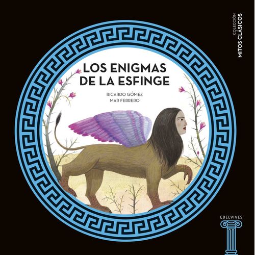 LOS ENIGMAS DE LA ESFINGE - MITOS CLASICOS