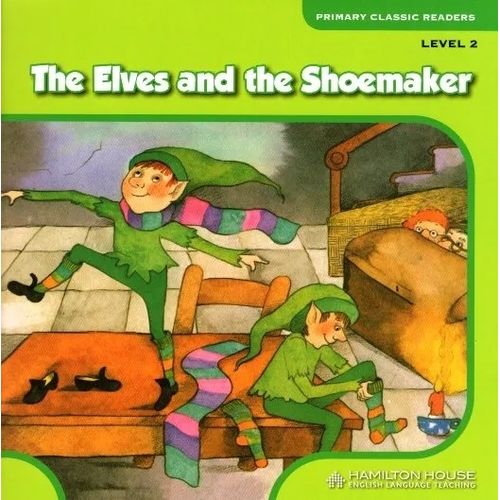 THE ELVES AND THE SHOEMAKER - PRIMARY CLASSIC READERS 2