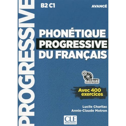 PHONETIQUE PROGRESSIVE DU FRANCAIS AVANCE (B2/C1) - LIVRE +