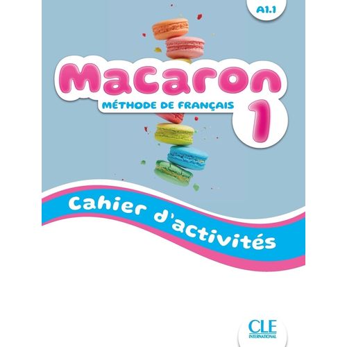 MACARON 1 A1.1 - CAHIER D'ACTIVITES
