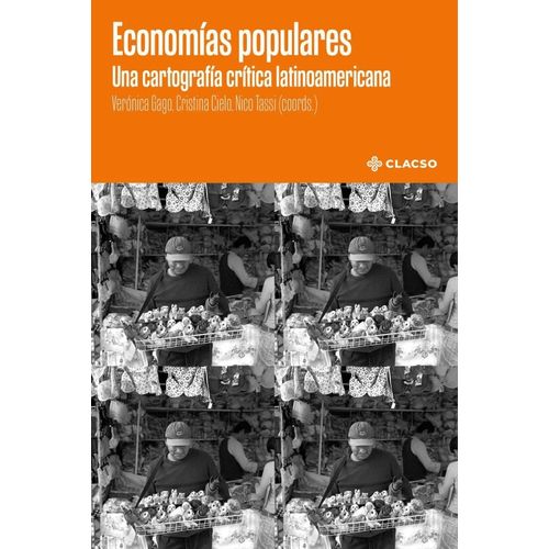 ECONOMIAS POPULARES - VERONICA GAGO - CRISTINA CIELO - NICO