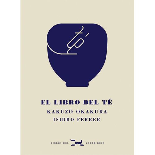 EL LIBRO DEL TE - KAKUZO OKAKURA - ISIDRO FERRER