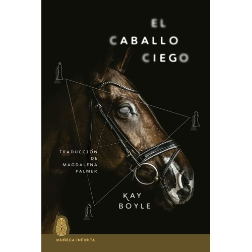 EL CABALLO CIEGO - KAY BOYLE
