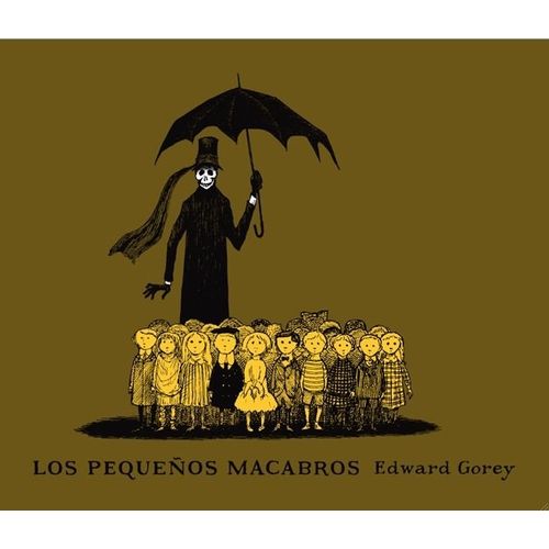 LOS PEQUEÑOS MACABROS - EDWARD GOREY