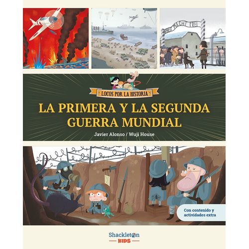 LA PRIMERA Y LA SEGUNDA GUERRA MUNDIAL LOCOS POR LA HISTORIA