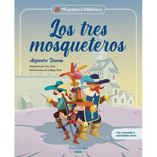 LOS TRES MOSQUETEROS - MI PRIMERA BIBLIOTECA - DUMAS / CLUA