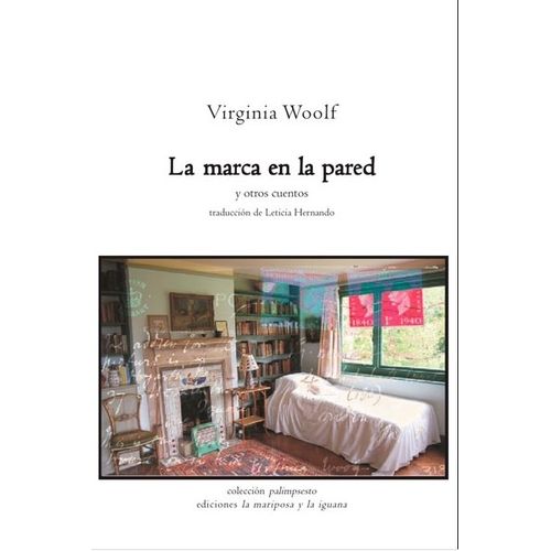 LA MARCA EN LA PARED Y OTROS CUENTOS - VIRGINIA WOOLF