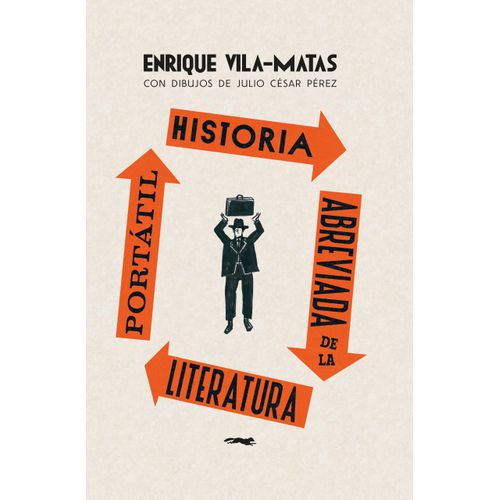 HISTORIA ABREVIADA DE LA LITERATURA PORTATIL - E. VILA-MATAS