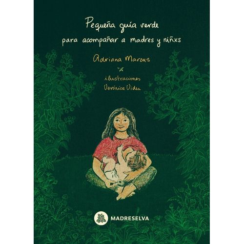 PEQUEÑA GUIA VERDE PARA ACOMPAÑAR A MADRES Y NIÑXS - MARCUS