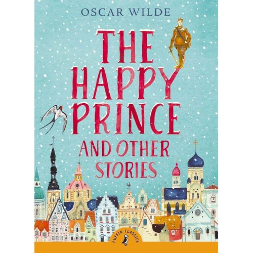 THE HAPPY PRINCE AND OTHER STORIES - PUFFIN CLASSICS - WILDE