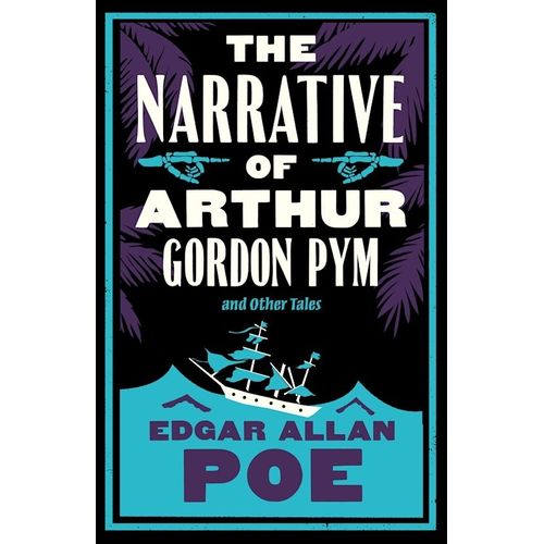 THE NARRATIVE OF ARTHUR GORDON PYM AND OTHER TALES - ANNOTAT