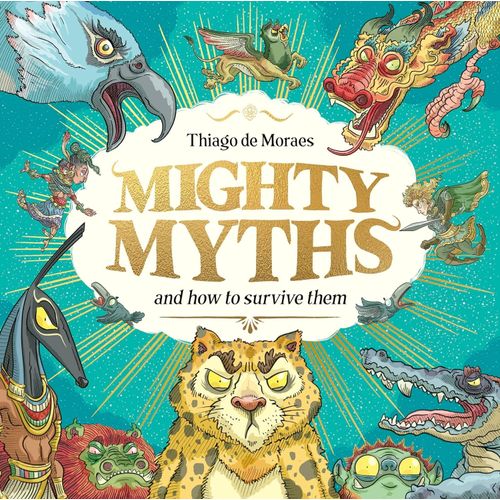 MIGHTY MYTHS AND HOW TO SURVIVE THEM - THIAGO DE MORAES
