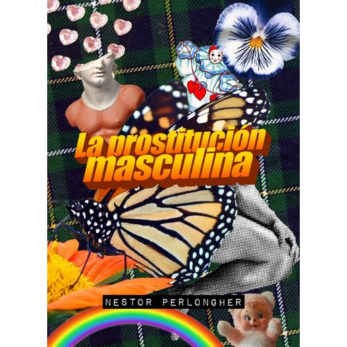 LA PROSTITUCION MASCULINA - NESTOR PERLONGHER