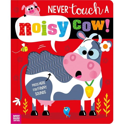 NEVER TOUCH A NOISY COW - ELENA RODGERS