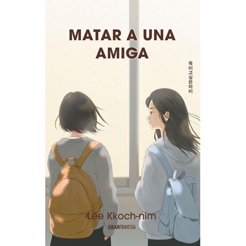 MATAR A UNA AMIGA - LEE KKOCH-NIM