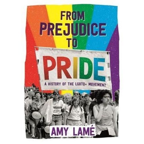 FROM PREJUDICE TO PRIDE: A HISTORY OF LGBTQ+ MOVEMENT - AMY