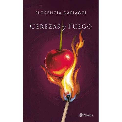 CEREZAS Y FUEGO - FLORENCIA DAPIAGGI