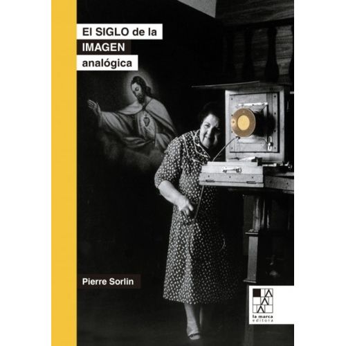 LIBRO EL SIGLO DE LA IMAGEN ANALOGICA (2DA.EDICION) PIERRE S