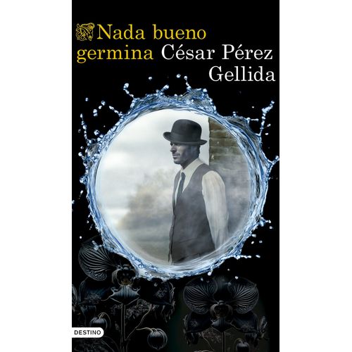 NADA BUENO GERMINA - CESAR PEREZ GELLIDA