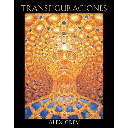 TRANSFIGURACIONES - ALEX GREY