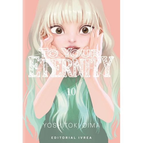 TO YOUR ETERNITY 10 - YOSHITOKI OIMA