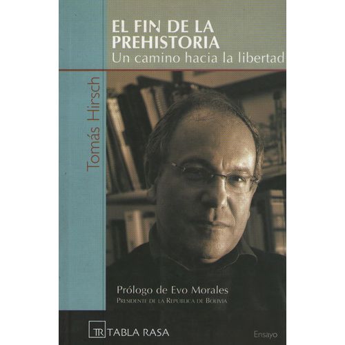 EL FIN DE LA PREHISTORIA - TOMAS HIRSCH